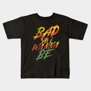 BAD AS I WANNA BE / THE WORM Kids T-Shirt